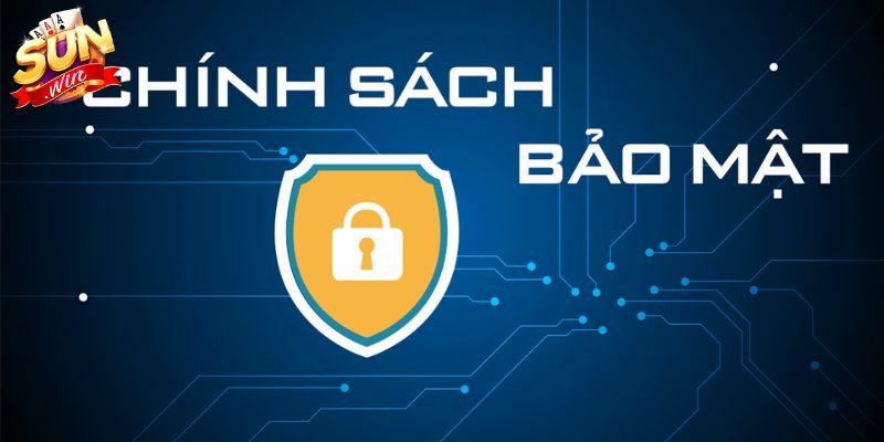 Chính Sách Bảo Mật SUNWIN – Quy Định Về Thu Thập, Bảo Vệ Thông Tin Quyền riêng tư của thành viên trên SUNWIN